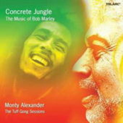 Monty Alexander – Concrete Jungle: The Music Of Bob Marley - The Tuff Gong Sessions