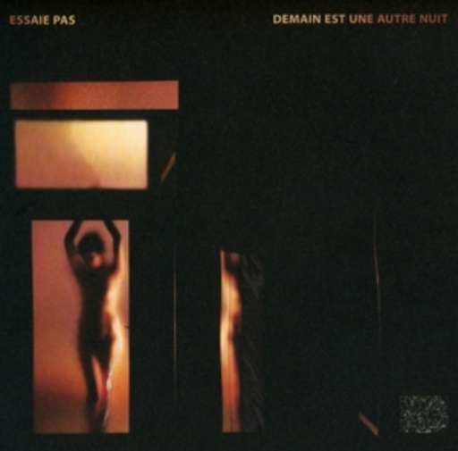 Essaie Pas – Demain Est Une Autre Nuit