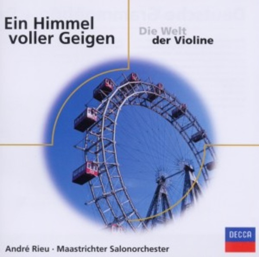 André Rieu/Maastrichter Saloonorchester – Ein Himmel voller Geigen - Die Welt der Violine