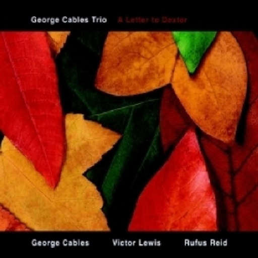 George Cables Trio – A Letter To Dexter