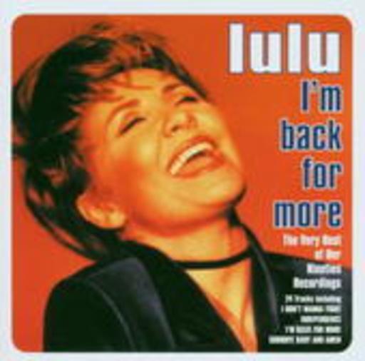 Lulu – I'm Back For More