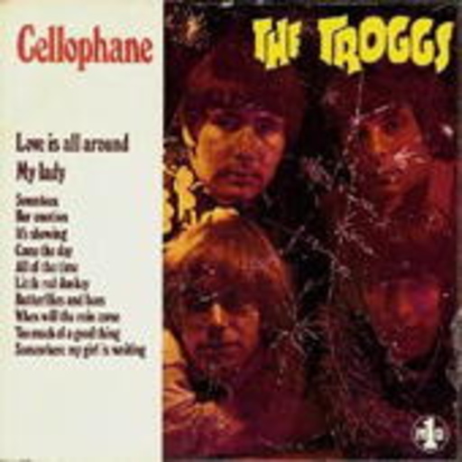 The Troggs – Cellophane