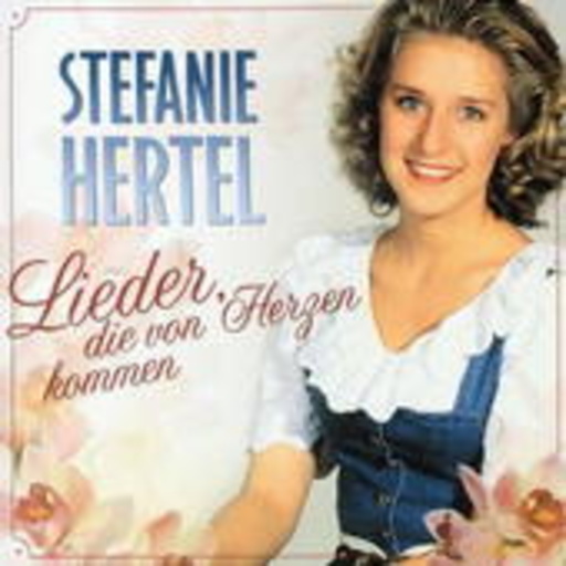 Stefanie Hertel – Lieder, die von Herzen kommen