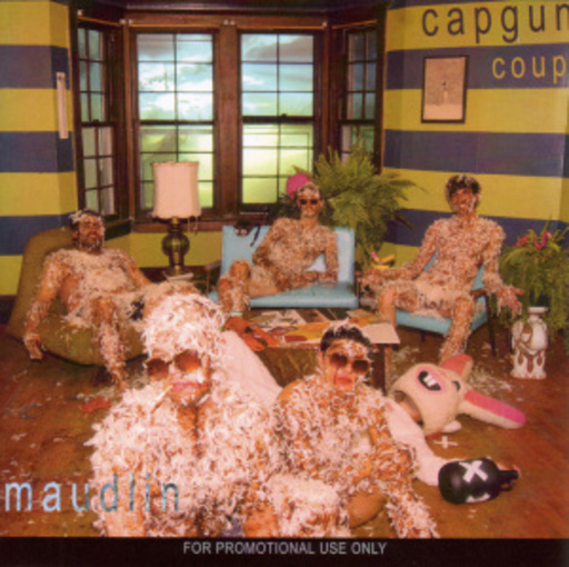 Capgun Coup – Maudlin