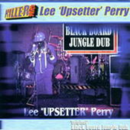 Lee "Scratch" Perry & The Upsetters – Blackboard Jungle Dub