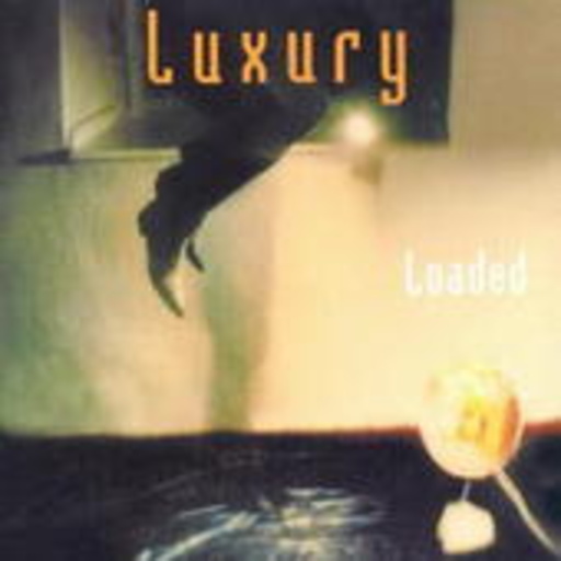 Luxury – Loaded