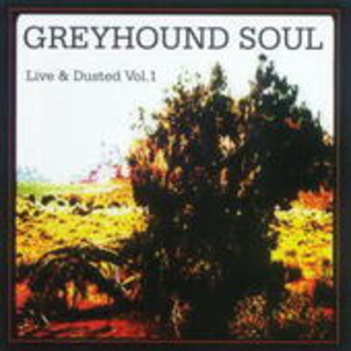Greyhound Soul – Live & Dusted Vol. 1