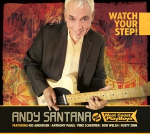 Andy Santana & The West Coast Playboys – Watch Your Step!