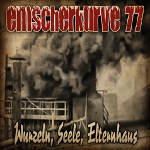Emscherkurve 77 – Wurzeln, Seele, Elternhaus