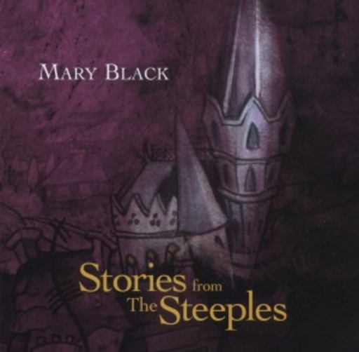 Mary Black – Stories From The Steeples