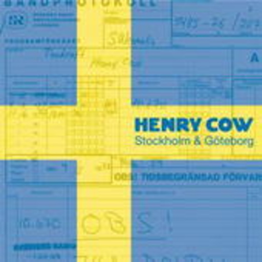 Henry Cow – Stockholm & Göteborg