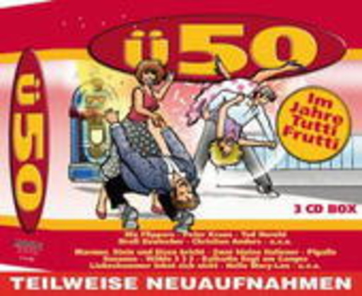 Ü50 – Im Jahre Tutti Frutti