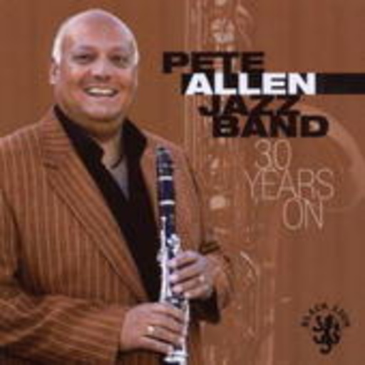 Pete Allen Jazz Band – 30 Years On
