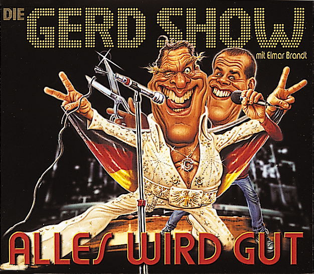 Die Gerd Show – Alles wird gut