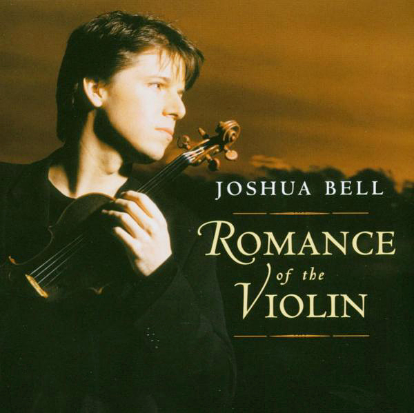 Joshua Bell – Romance Of The Violin