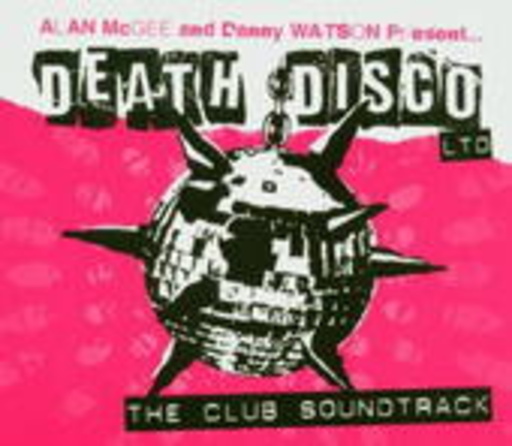 Diverse – Death Disco LTD - Presented by Alan McGee & Danny Watson