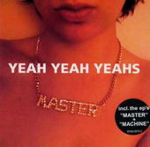 The Yeah Yeah Yeahs – Yeah Yeah Yeahs EP/Machine EP