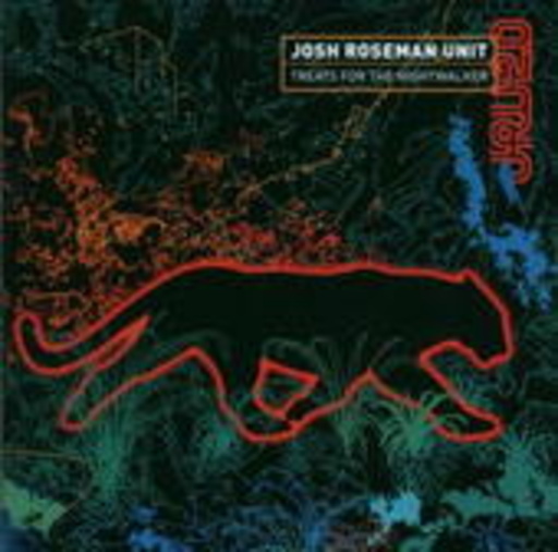 Josh Roseman Unit – Treats For The Nightwalker