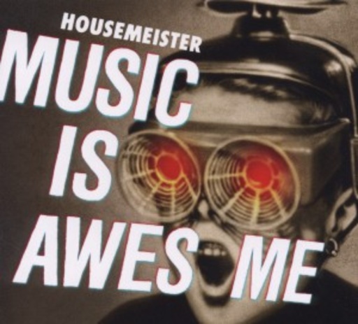 Housemeister – Music Is Awesome