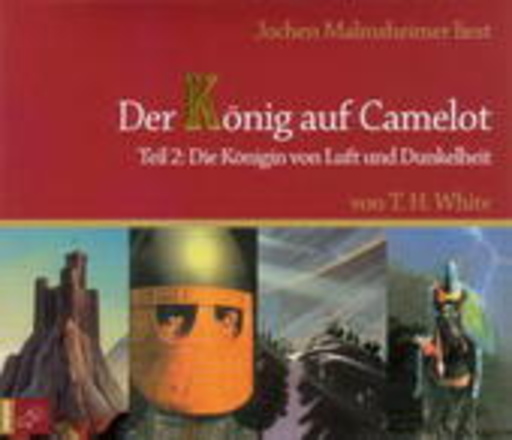 Jochen Malmsheimer – Der König auf Camelot (02) - Die Königin von Luft und Dunkelheit