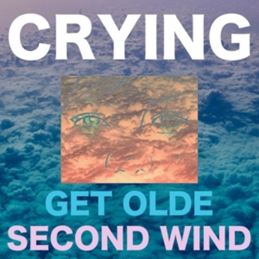 Crying – Get Olde/Second Wind