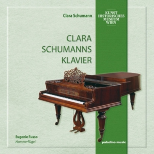 Clara Schumann – Clara Schumanns Klavier
