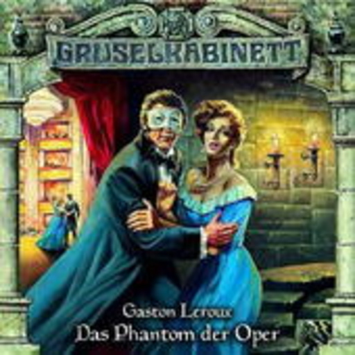 Diverse – Gruselkabinett 4: Das Phantom der Oper