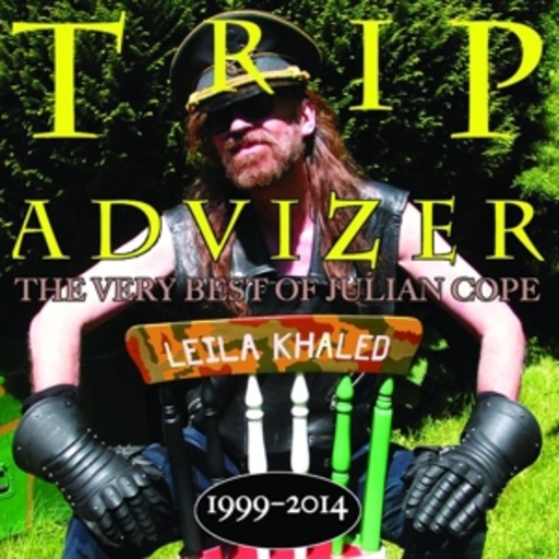 Julian Cope – Trip Advizer (The Very Best... 1999-2014)