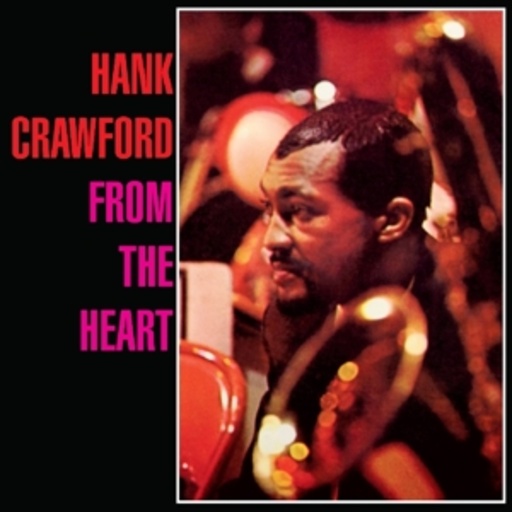Hank Crawford – From The Heart