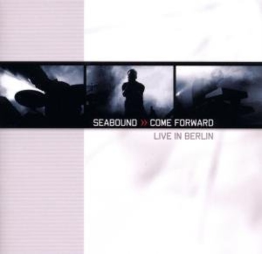 Seabound – Come Forward - Live In Berlin