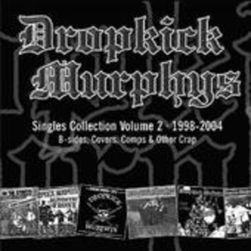 Dropkick Murphys – Singles Collection Vol. 2 (1998-2004)