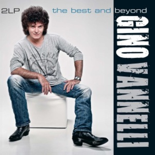Gino Vannelli – The Best And Beyond