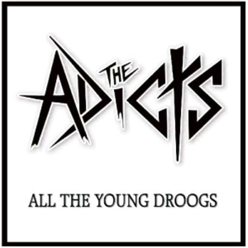 The Adicts – All The Young Droogs