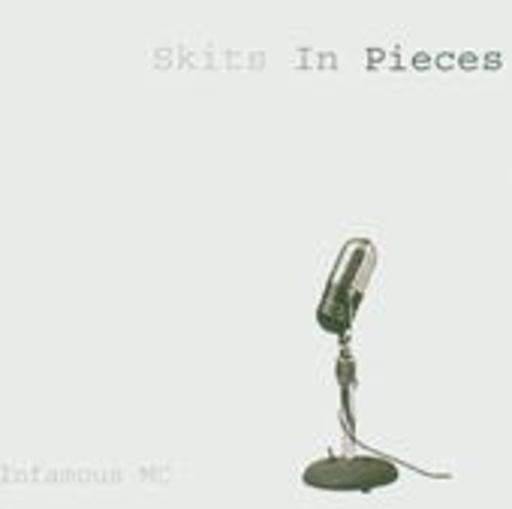 Infamous MC – Skits In Pieces