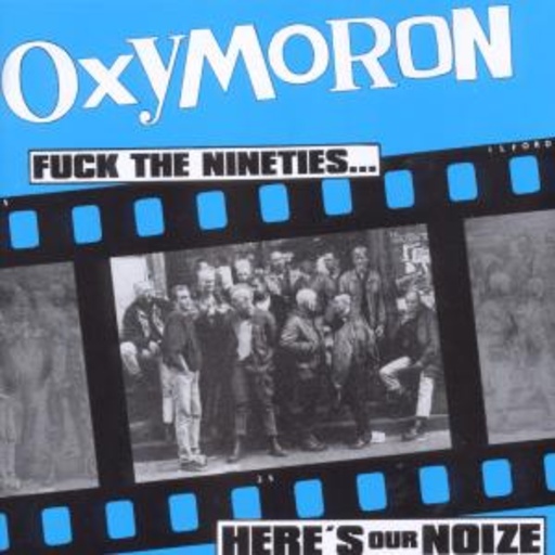 Oxymoron – Fuck The Nienties ... Here's Our Noize