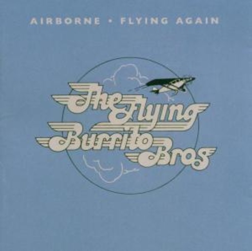 The Flying Burrito Brothers – Flying Again/Airborne