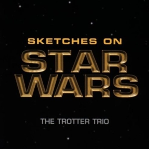 The Trotter Trio – Sketches On Star Wars