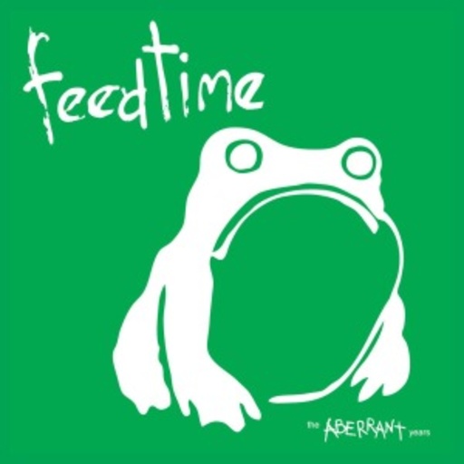 Feedtime – The Aberrant Years