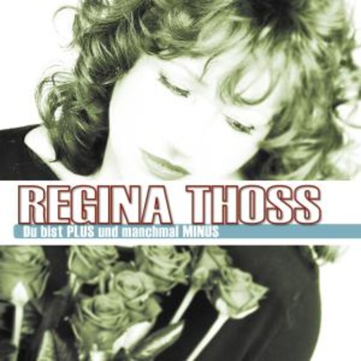 Regina Thoss – Leben mit dir