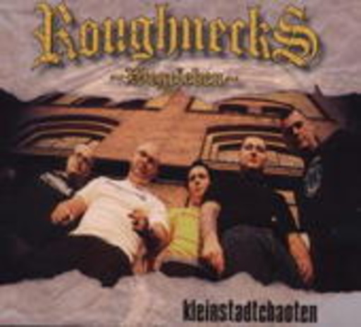 Roughnecks – Kleinstadtchaoten
