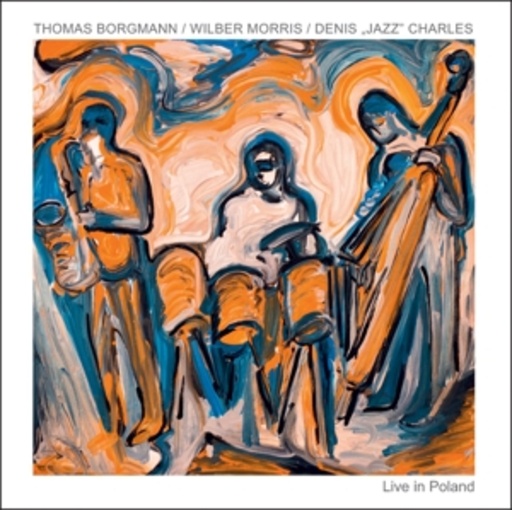 Thomas Borgmann/Wilber Morris – Live In Poland