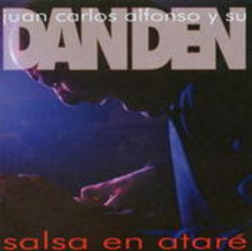 Juan Carlos Alfonso Y Su Dan Den – Salsa En Ataré