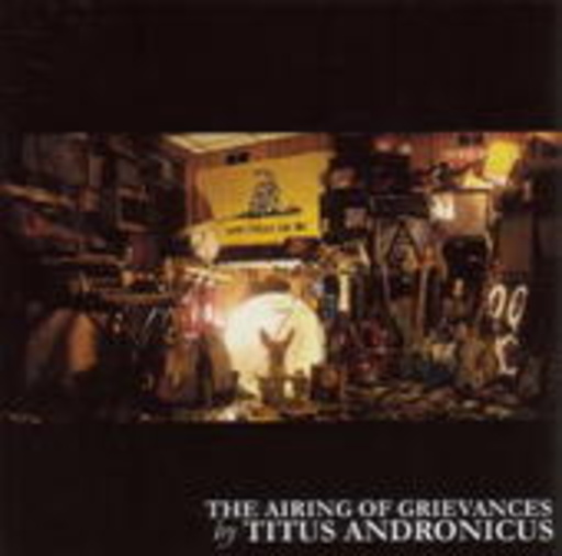 Titus Andronicus – The Airing Of Grievances