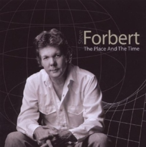 Steve Forbert – The Place And The Time