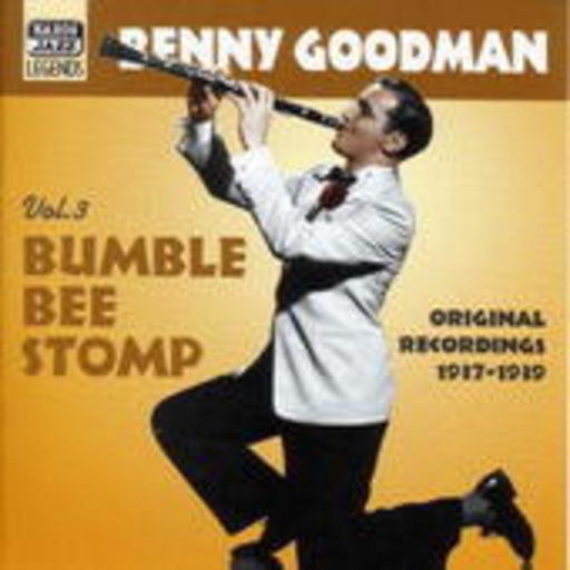 Benny Goodman – Bumble Bee Stomp Vol. 3 - Originial Recordings 1937-1939
