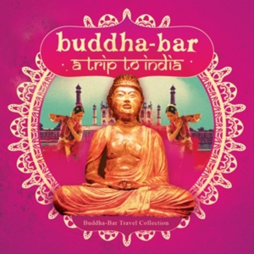 Buddha-Bar – A Trip To India