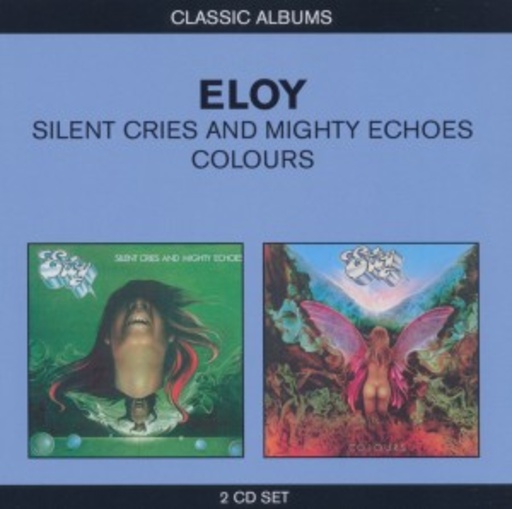 Eloy – Classic Albums: Silent Cries And Mighty Echoes/Colours