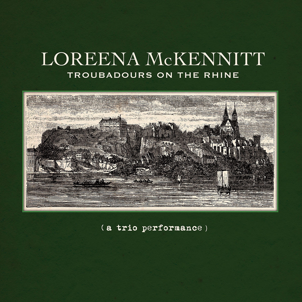 Loreena McKennitt – Troubadours On The Rhine