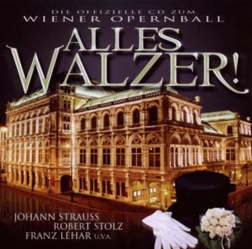 Diverse – Alles Walzer! - Die offizielle CD zum Wiener Opernball