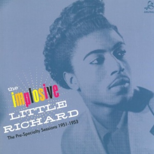 Little Richard – The Implosive Little Richard